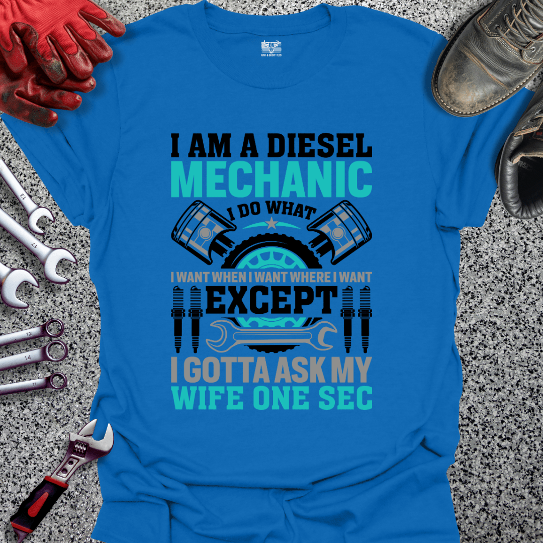 Diesel Mechanic Asks Wife - Grit and Glory Tees
