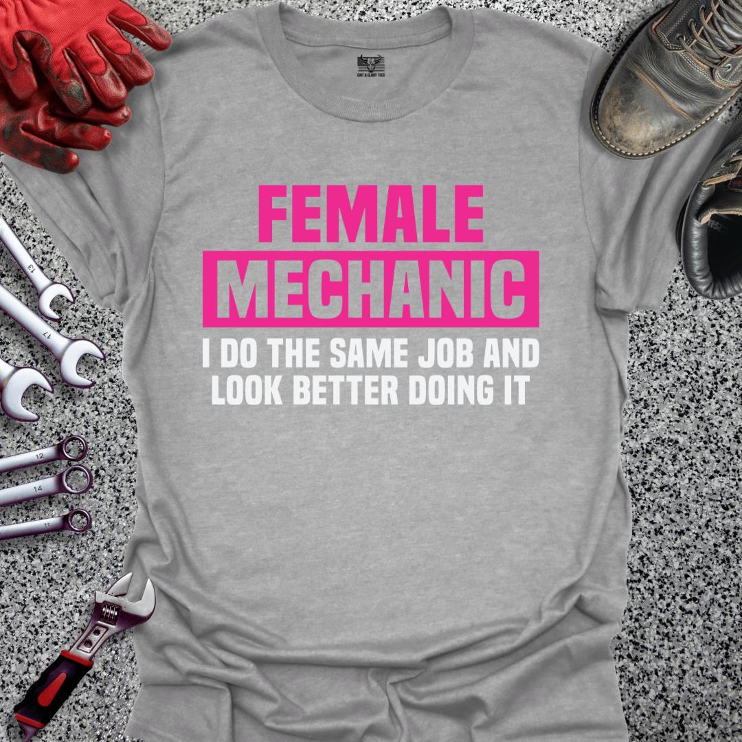 Female Mechanic Looks Better - Grit and Glory Tees