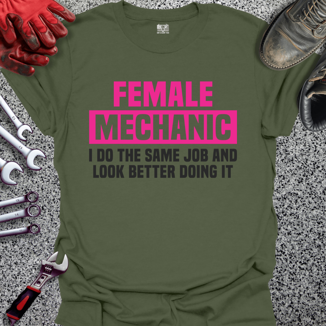 Female Mechanic Looks Better - Grit and Glory Tees