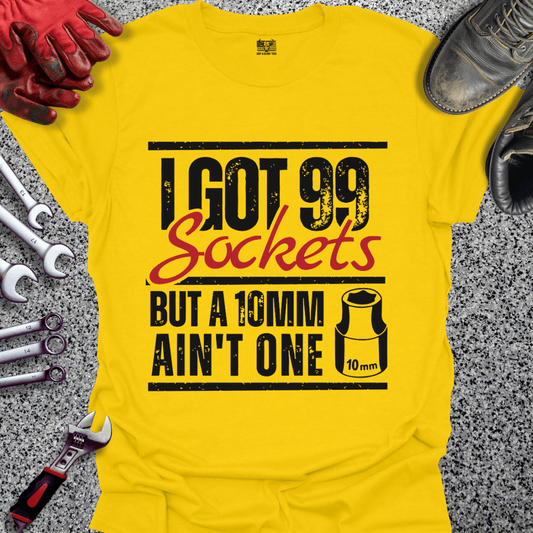 I Got 99 Sockets - Grit and Glory Tees