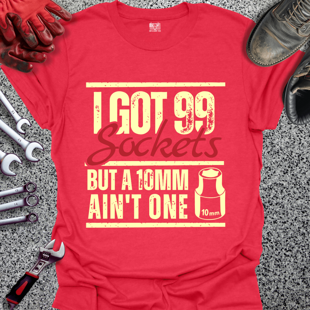 I Got 99 Sockets - Grit and Glory Tees