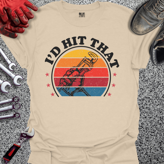 I'd Hit That - Grit and Glory Tees