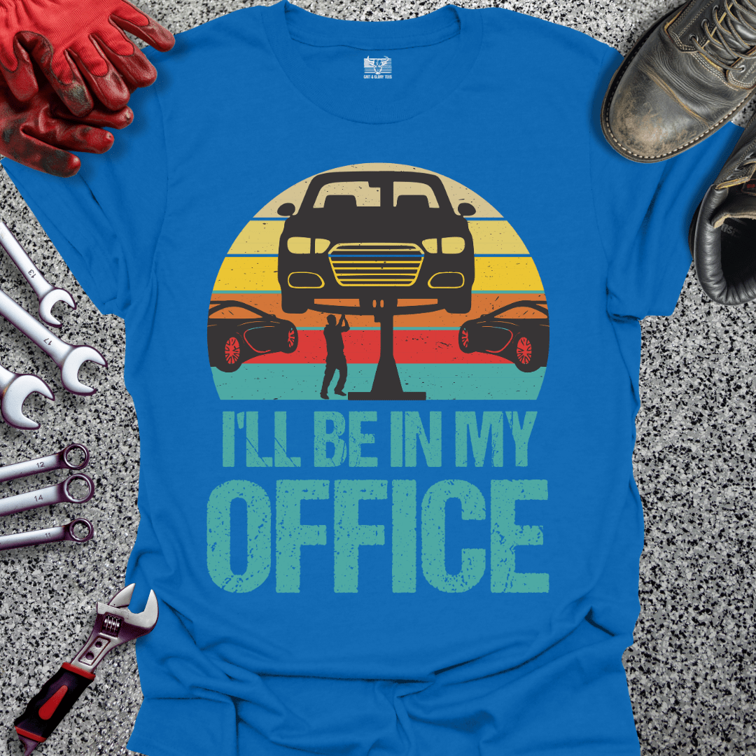 I'll Be In My Office - Grit and Glory Tees