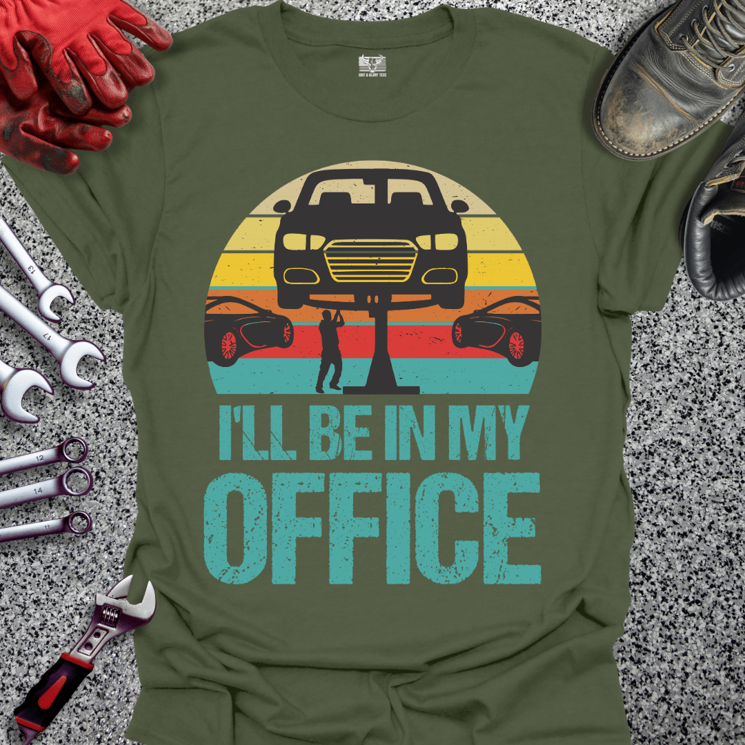 I'll Be In My Office - Grit and Glory Tees