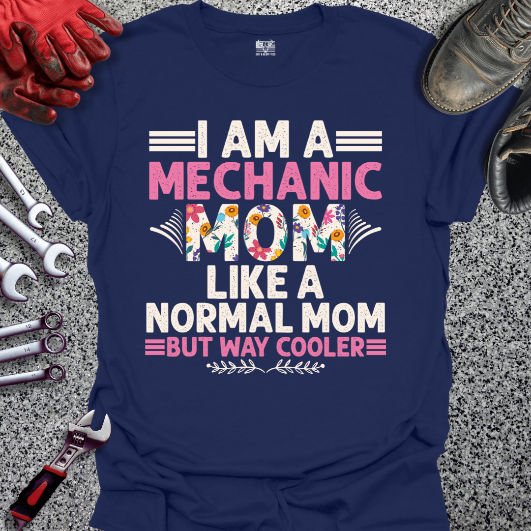Mechanic Mom Way Cooler - Grit and Glory Tees