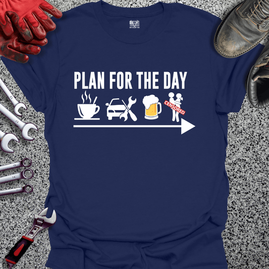 Plan For The Day - Grit and Glory Tees
