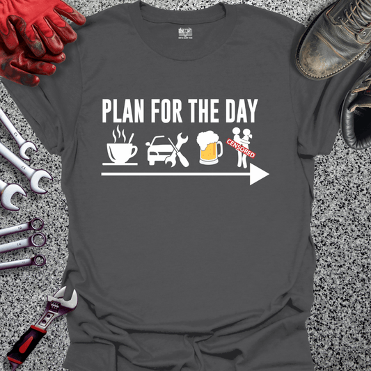 Plan For The Day - Grit and Glory Tees