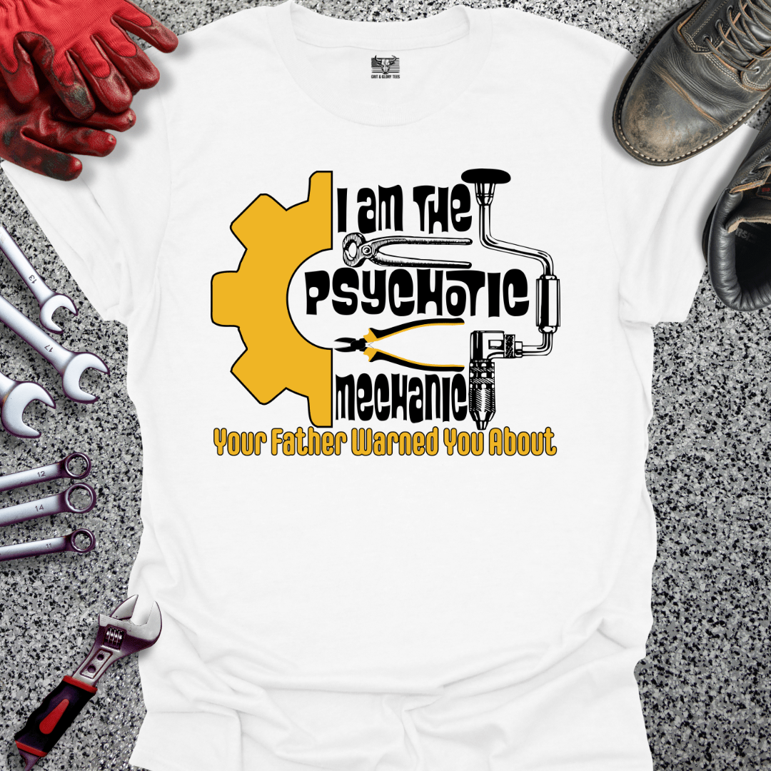 Psychotic Mechanic - Grit and Glory Tees