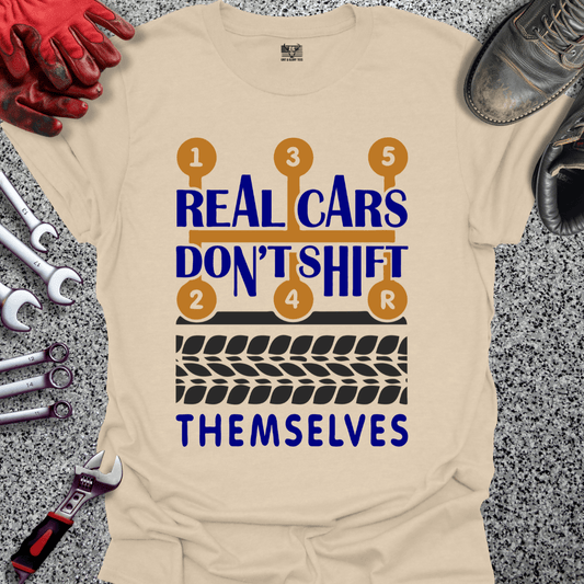 Real Cars Don't Shift Themselves - Grit and Glory Tees