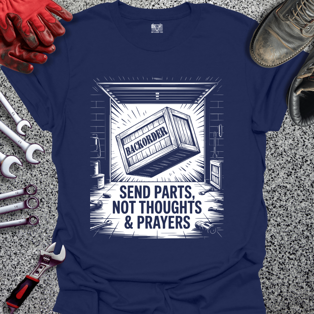 Send Parts, Not Thoughts & Prayers - Grit and Glory Tees