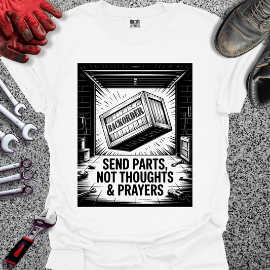 Send Parts, Not Thoughts & Prayers - Grit and Glory Tees