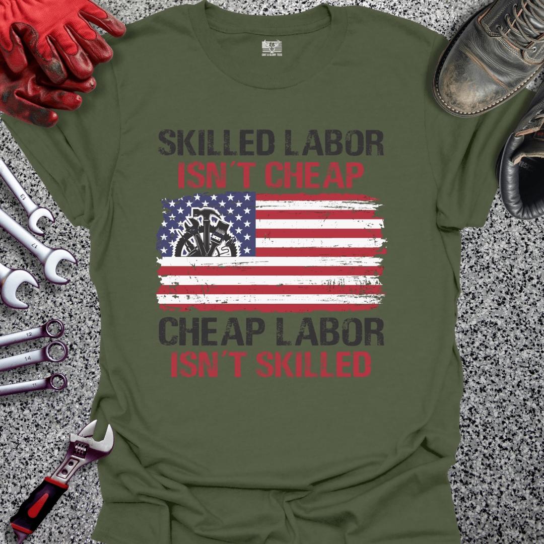 Skilled Labor Cheap Labor - Grit and Glory Tees