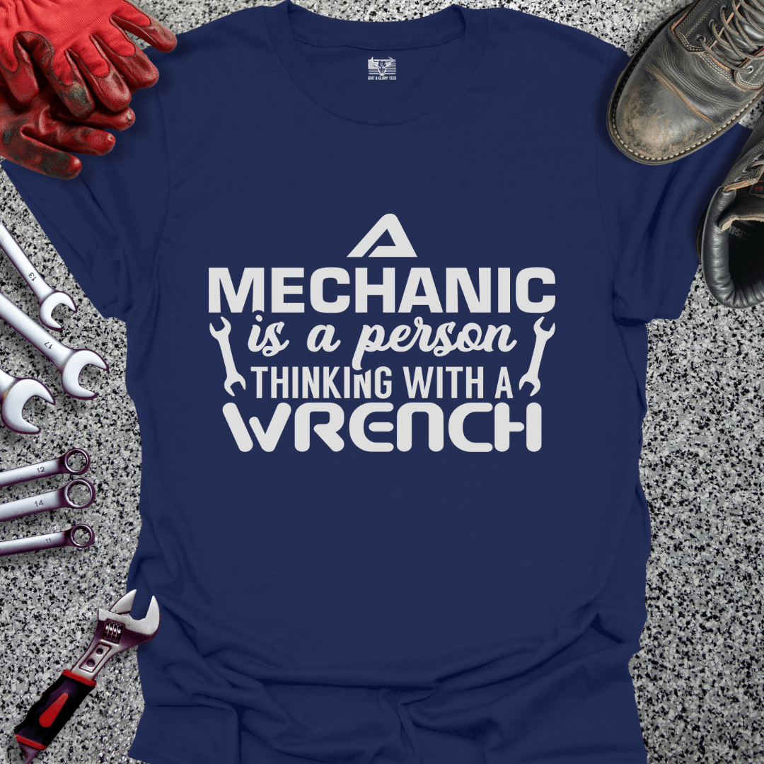 Thinking With A Wrench - Grit and Glory Tees